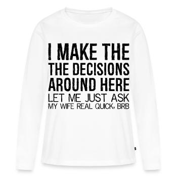 Je prends les décisions ici, permettez-moi de demander - T-shirt manches longues Premium bio Femme - blanc - Devant - Julia (174cm)