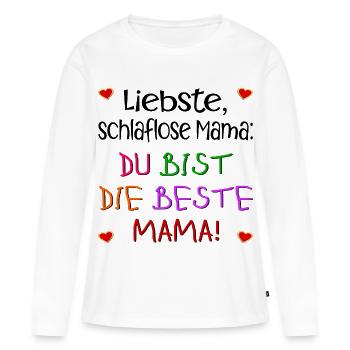 KINDERSPRÜCHE MUTTERTAG MAMA SCHLAFEN - Frauen Premium Bio Langarmshirt - Weiß - Vorne - Julia (174cm)