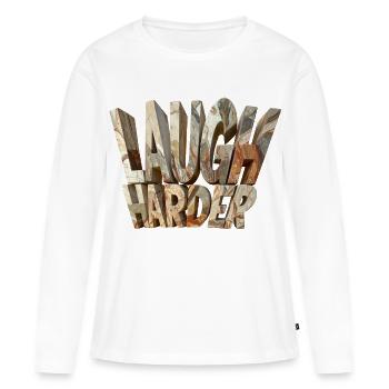 Laugh harder – Monumentale Steinbuchstaben modern - Frauen Premium Bio Langarmshirt - Weiß - Vorne - Julia (174cm)