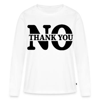 No Thank You - Women's Premium Organic Long Sleeve Shirt - white - Front - Julia (174cm)
