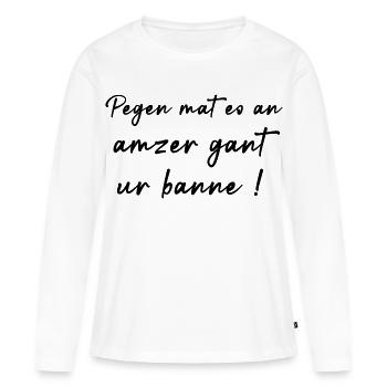 Mach dir einen Bann! - Frauen Premium Bio Langarmshirt - Weiß - Vorne - Julia (174cm)
