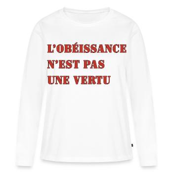 L’OBÉISSANCE N’EST PAS UNE VERTU - T-shirt manches longues Premium bio Femme - blanc - Devant - Julia (174cm)