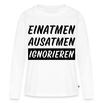 Inspire, expire, ignore les dictons drôles - T-shirt manches longues Premium bio Femme - blanc - Devant - Julia (174cm)