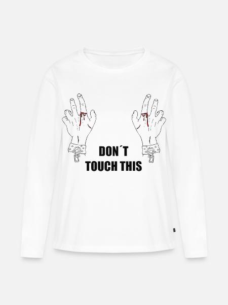 Don´t touch this - Frauen Premium Bio Langarmshirt - Weiß
