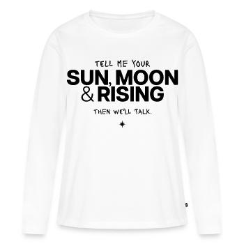 Tell Me Your Sun, Moon & Rising - Frauen Premium Bio Langarmshirt - Weiß - Vorne - Julia (174cm)
