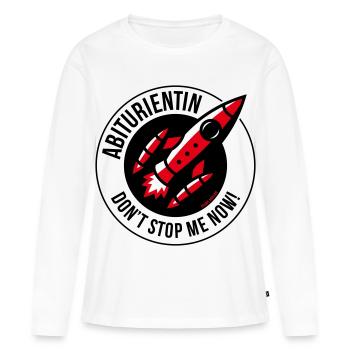 Abiturientin – Don’t Stop Me Now! (Abitur POS 3C) - Frauen Premium Bio Langarmshirt - Weiß - Vorne - Julia (174cm)