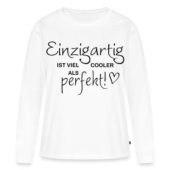 Einzigartig ist viel cooler als perfekt - Frauen Premium Bio Langarmshirt - Weiß - Vorne - Julia (174cm)
