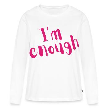 I’m Enough – Bold Pink Message - Women's Premium Organic Long Sleeve Shirt - white - Front - Julia (174cm)