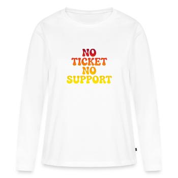 Ohne Ticket kein Support - Frauen Premium Bio Langarmshirt - Weiß - Vorne - Julia (174cm)