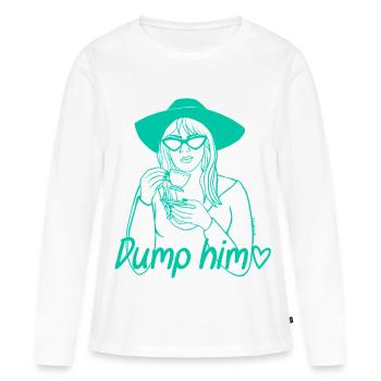 Dump him Green  - Women's Premium Organic Long Sleeve Shirt - white - Front - Julia (174cm)