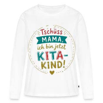 Tschüss Mama, ich bin Kita-Kind - Frauen Premium Bio Langarmshirt - Weiß - Vorne - Julia (174cm)