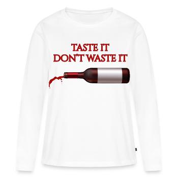 Goûte-le, ne le gaspille pas - T-shirt Drôle de vin - T-shirt manches longues Premium bio Femme - blanc - Devant - Julia (174cm)