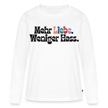 Mehr Liebe Weniger Hass outfit csd  Demokratie Fan - Frauen Premium Bio Langarmshirt - Weiß - Vorne - Julia (174cm)