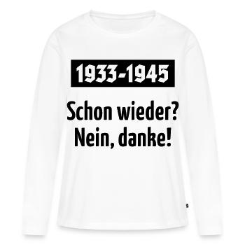 1933-1945 – Schon Wieder? Nein, Danke! (Black) - Frauen Premium Bio Langarmshirt - Weiß - Vorne - Julia (174cm)