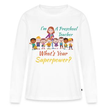 Vorschullehrerin Was ist deine Superkraft - Frauen Premium Bio Langarmshirt - Weiß - Vorne - Julia (174cm)