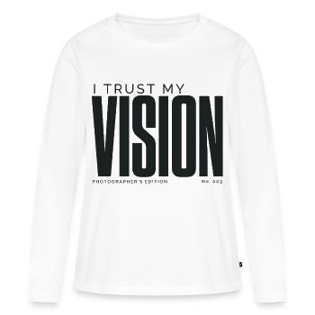Ich vertraue meiner Vision | Fotografenausgabe - Frauen Premium Bio Langarmshirt - Weiß - Vorne - Julia (174cm)
