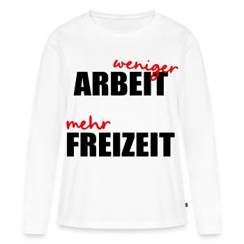 Moins de travail, de temps libre - T-shirt manches longues Premium bio Femme - blanc - Devant - Julia (174cm)
