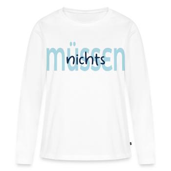 Liberté Rien n’est nécessaire d’être fait - T-shirt manches longues Premium bio Femme - blanc - Devant - Julia (174cm)