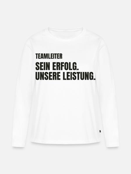 Teamleiter – Sein Erfolg. Unsere Leistung. - Frauen Premium Bio Langarmshirt - Weiß