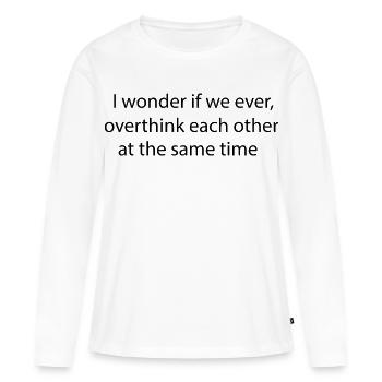 Statement lettering Overthinking - Women's Premium Organic Long Sleeve Shirt - white - Front - Julia (174cm)