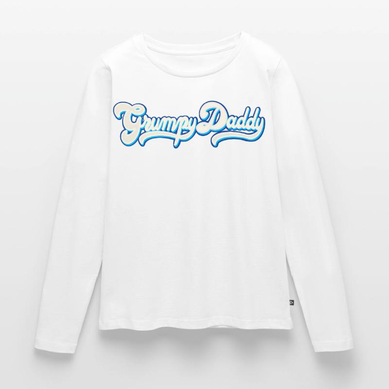 Grumpy Daddy Script - Color "Whipped Cream" Women's Premium Organic Long Sleeve Shirt