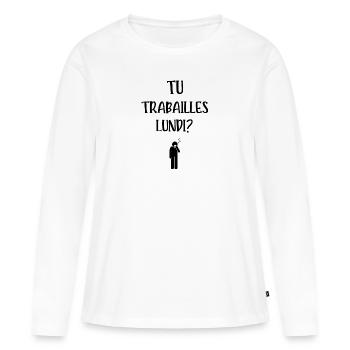 tu trabailles lundi - T-shirt manches longues Premium bio Femme - blanc - Devant - Julia (174cm)