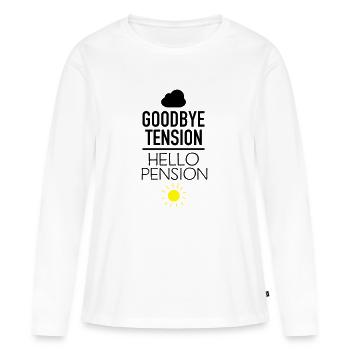 Goodbye Tension - Hello Pension - Women's Premium Organic Long Sleeve Shirt - white - Front - Julia (174cm)