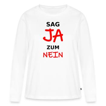 Sag JA zum NEIN lustiger Spruch anti demonstrieren - Frauen Premium Bio Langarmshirt - Weiß - Vorne - Julia (174cm)
