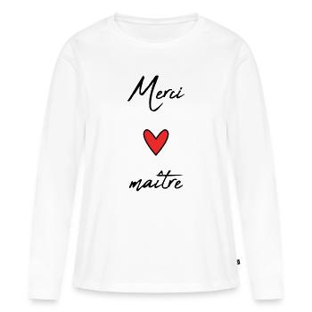 MAÎTRE. MAITRE. MERCI. MERCI MAÎTRE. MAITRE. COEUR - T-shirt manches longues Premium bio Femme - blanc - Devant - Julia (174cm)