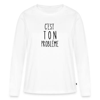 c'est ton problème - T-shirt manches longues Premium bio Femme - blanc - Devant - Julia (174cm)