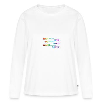 Wenn nicht wir - Wer dann? Macht ja sonst keiner! - Frauen Premium Bio Langarmshirt - Weiß - Vorne - Julia (174cm)