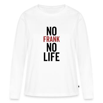 No Frank No Life - Women's Premium Organic Long Sleeve Shirt - white - Front - Julia (174cm)