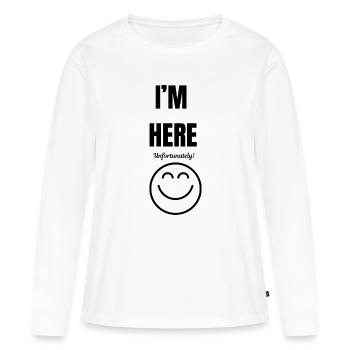 JE SUIS LÀ, malheureusement, sourire, sarcastique drôle - T-shirt manches longues Premium bio Femme - blanc - Devant - Julia (174cm)
