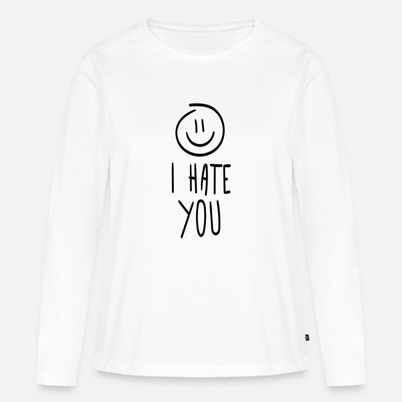 i hate you - Frauen Premium Bio Langarmshirt - Weiß