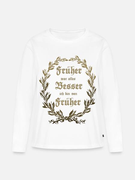 FRÜHER war alles BESSER Lorbeerkranz Gold - Frauen Premium Bio Langarmshirt - Weiß