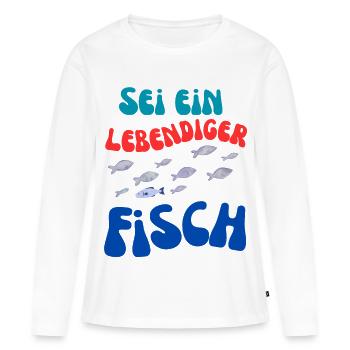 Sei Ein Lebendiger Fisch - Frauen Premium Bio Langarmshirt - Weiß - Vorne - Julia (174cm)