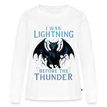 Ich War Blitze Vor Dem Donner Drachen - Frauen Premium Bio Langarmshirt - Weiß - Vorne - Julia (174cm)