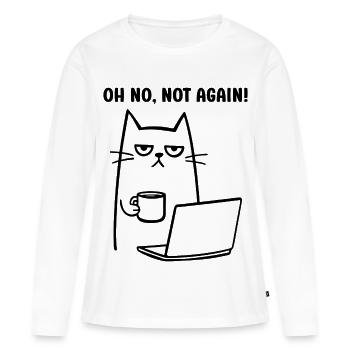 Oh no, not again funny cat with Coffee Notebook - Frauen Premium Bio Langarmshirt - Weiß - Vorne - Julia (174cm)