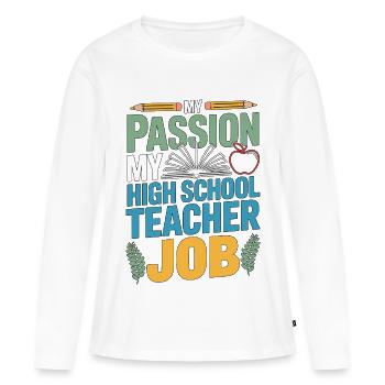 Professeur de lycée Ma passion Ma carrière d’enseignant - T-shirt manches longues Premium bio Femme - blanc - Devant - Julia (174cm)