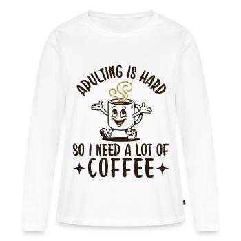 Être adulte est difficile donc j’ai besoin de beaucoup de café - T-shirt manches longues Premium bio Femme - blanc - Devant - Julia (174cm)