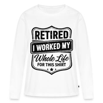 à la retraite, j’ai travaillé toute ma vie pour ce t-shirt - T-shirt manches longues Premium bio Femme - blanc - Devant - Julia (174cm)
