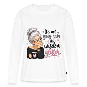 Graue Haare Weisheit Glitzer - Frauen Premium Bio Langarmshirt - Weiß - Vorne - Julia (174cm)