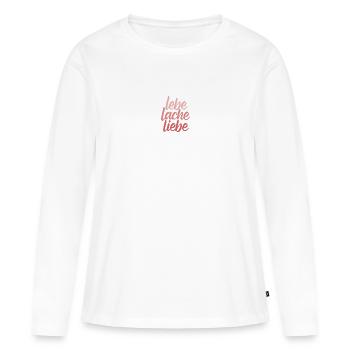 Lebe Lache Liebe - Affirmation - Frauen Premium Bio Langarmshirt - Weiß - Vorne - Julia (174cm)