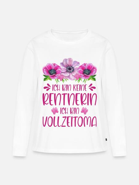 Oma - Ich bin keine Rentnerin Ich bin Vollzeitoma! - Frauen Premium Bio Langarmshirt - Weiß