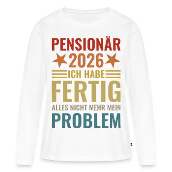 Pensionär 2026 Ich habe fertig Beamter Geschenk - Frauen Premium Bio Langarmshirt - Weiß - Vorne - Julia (174cm)