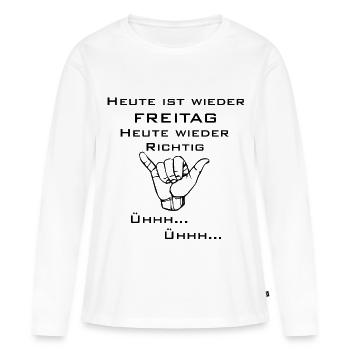 Today is Friday again. - Women's Premium Organic Long Sleeve Shirt - white - Front - Julia (174cm)