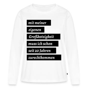 eigene grosskotzigkeit fun humor - Frauen Premium Bio Langarmshirt - Weiß - Vorne - Julia (174cm)