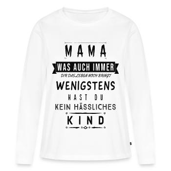 Mama Spruch Shirt Lustig Kinder Geschenk - Frauen Premium Bio Langarmshirt - Weiß - Vorne - Julia (174cm)