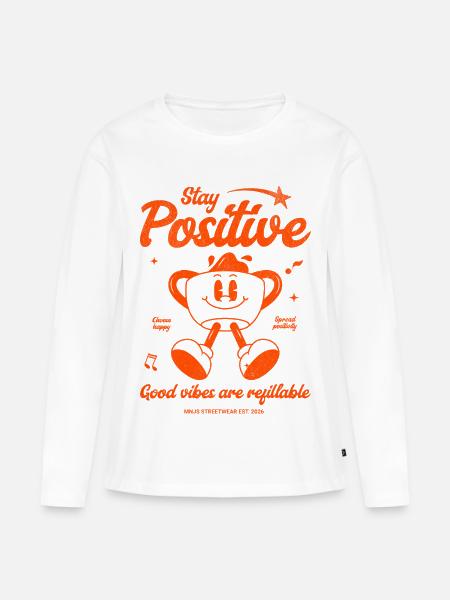 Stay Positive Kaffeebecher Motiv - Frauen Premium Bio Langarmshirt - Weiß