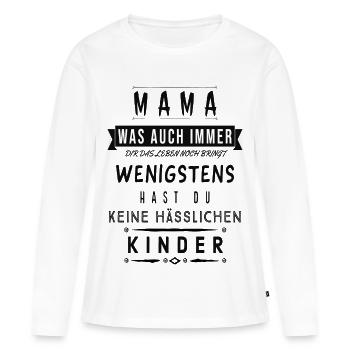 Mama Spruch Shirt Lustig Kinder Geschenk - Frauen Premium Bio Langarmshirt - Weiß - Vorne - Julia (174cm)